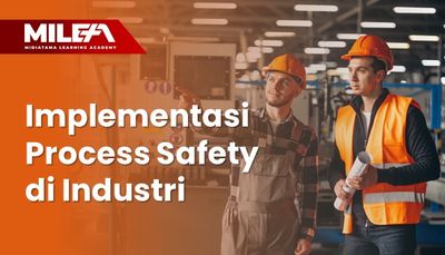 Implementasi Process Safety di Industri